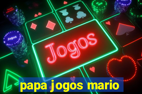 papa jogos mario